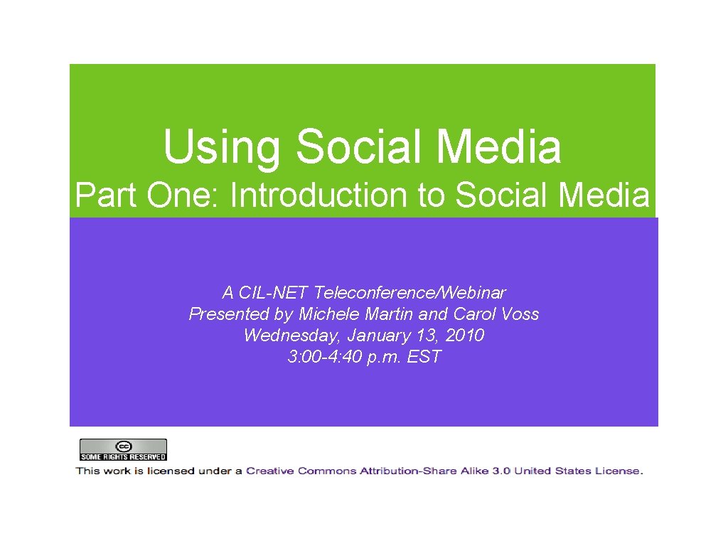 Using Social Media Part One: Introduction to Social Media A CIL-NET Teleconference/Webinar Presented by