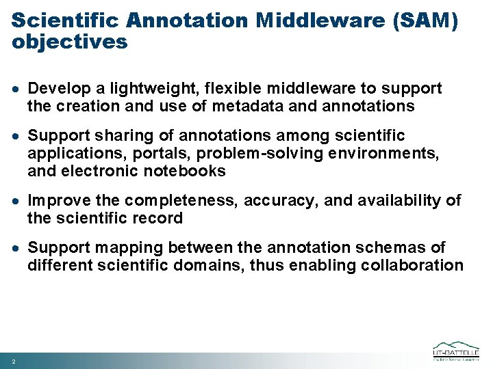 Scientific Annotation Middleware (SAM) objectives · Develop a lightweight, flexible middleware to support the
