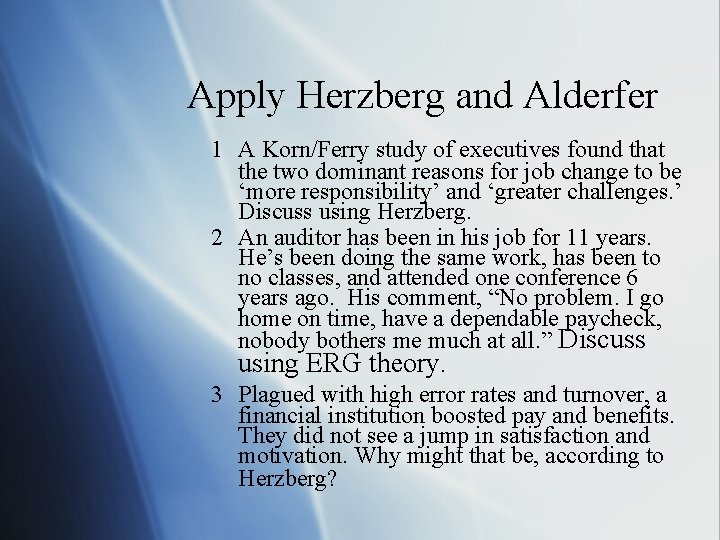 Apply Herzberg and Alderfer 1 A Korn/Ferry study of executives found that the two