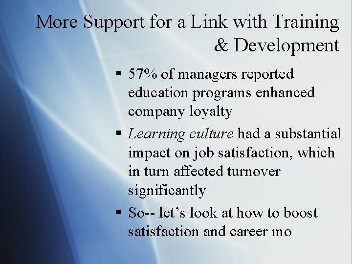 More Support for a Link with Training & Development § 57% of managers reported