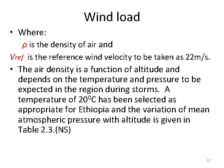 Wind load • Where: ρ is the density of air and Vref is the