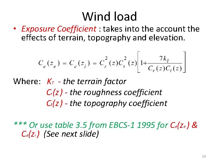 Wind load • Exposure Coefficient : takes into the account the effects of terrain,