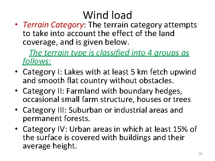 Wind load • Terrain Category: The terrain category attempts to take into account the
