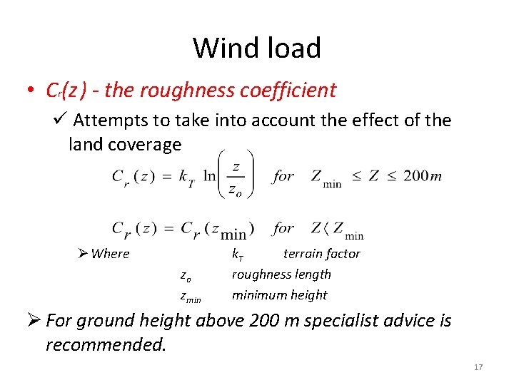 Wind load • Cr(z ) - the roughness coefficient ü Attempts to take into