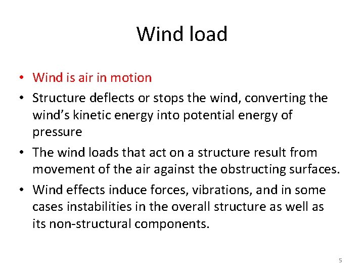 Wind load • Wind is air in motion • Structure deflects or stops the