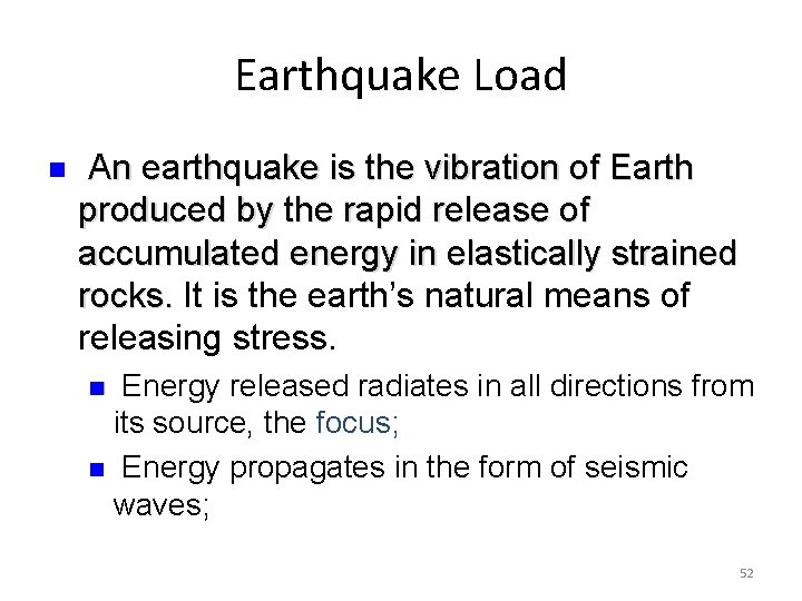 Earthquake Load n An earthquake is the vibration of Earth produced by the rapid