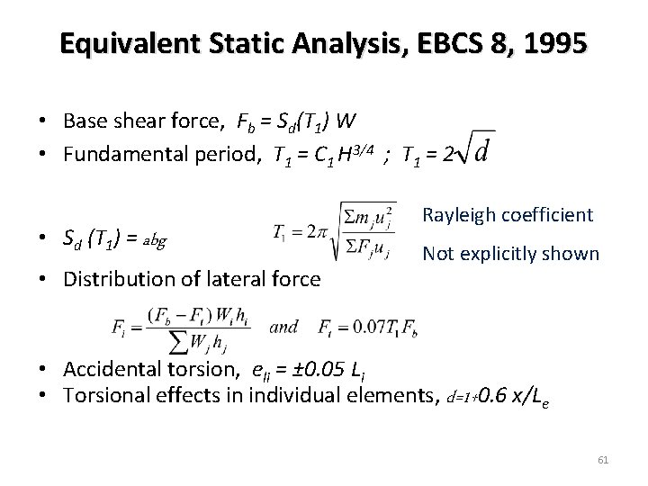 Equivalent Static Analysis, EBCS 8, 1995 • Base shear force, Fb = Sd(T 1)