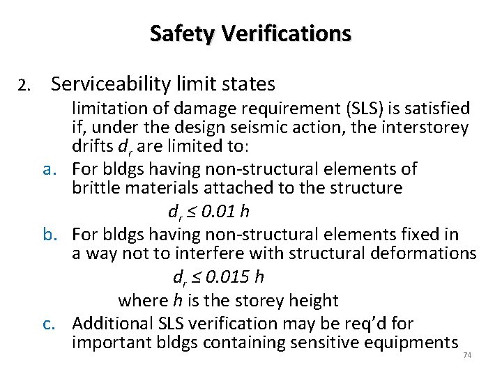 Safety Verifications 2. Serviceability limit states limitation of damage requirement (SLS) is satisfied if,