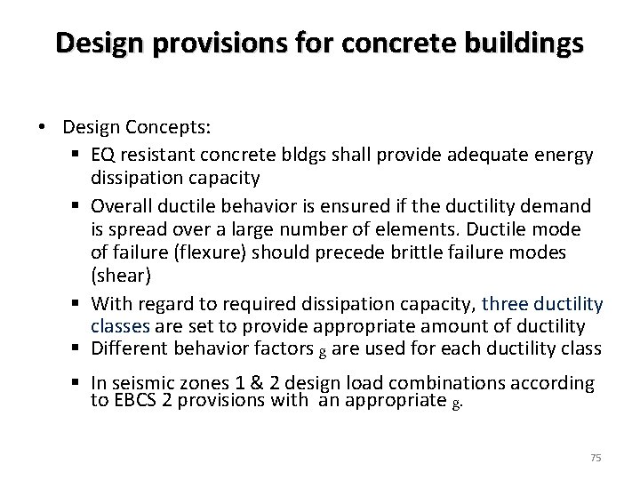 Design provisions for concrete buildings • Design Concepts: § EQ resistant concrete bldgs shall