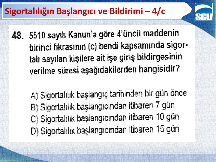 Sigortalılığın Başlangıcı ve Bildirimi – 4/c 