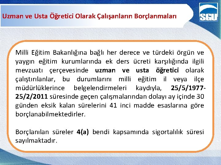 Uzman ve Usta Öğretici Olarak Çalışanların Borçlanmaları Milli Eğitim Bakanlığına bağlı her derece ve