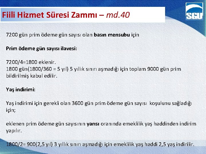 Fiili Hizmet Süresi Zammı – md. 40 7200 gün prim ödeme gün sayısı olan