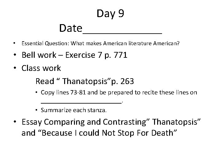 Day 9 Date_______ • Essential Question: What makes American literature American? • Bell work