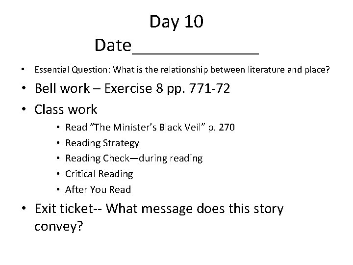 Day 10 Date_______ • Essential Question: What is the relationship between literature and place?