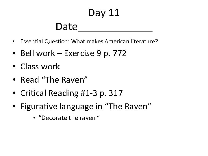 Day 11 Date_______ • Essential Question: What makes American literature? • • • Bell