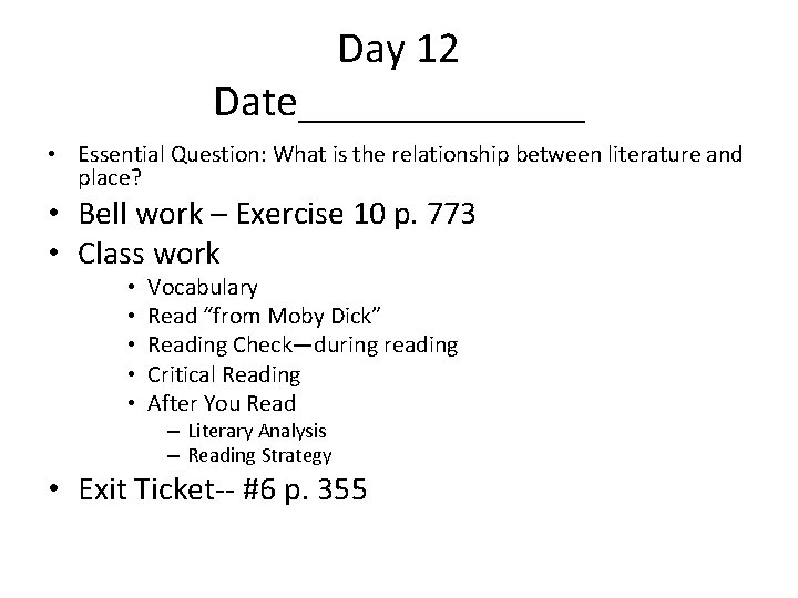 Day 12 Date_______ • Essential Question: What is the relationship between literature and place?
