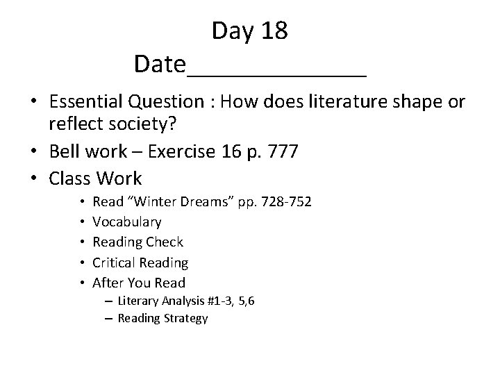 Day 18 Date_______ • Essential Question : How does literature shape or reflect society?