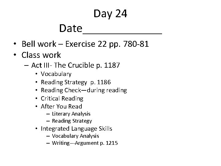 Day 24 Date_______ • Bell work – Exercise 22 pp. 780 -81 • Class