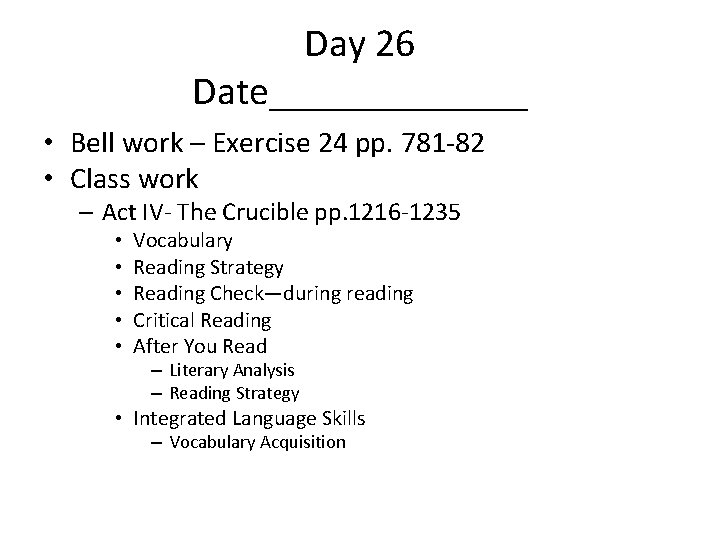 Day 26 Date_______ • Bell work – Exercise 24 pp. 781 -82 • Class