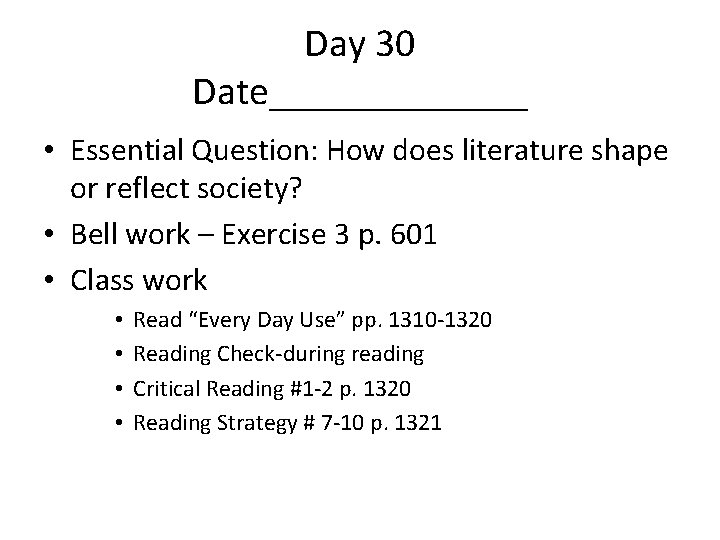 Day 30 Date_______ • Essential Question: How does literature shape or reflect society? •