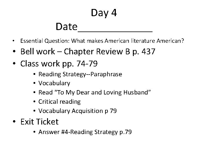 Day 4 Date_______ • Essential Question: What makes American literature American? • Bell work