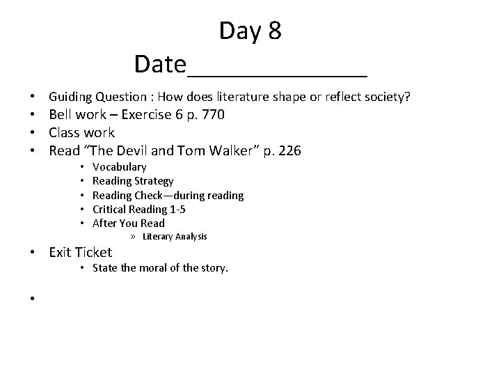 Day 8 Date_______ • Guiding Question : How does literature shape or reflect society?