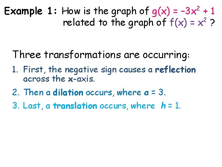Example 1: How is the graph of g(x) = – 3 x 2 +