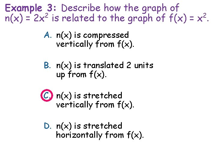 Example 3: Describe how the graph of n(x) = 2 x 2 is related
