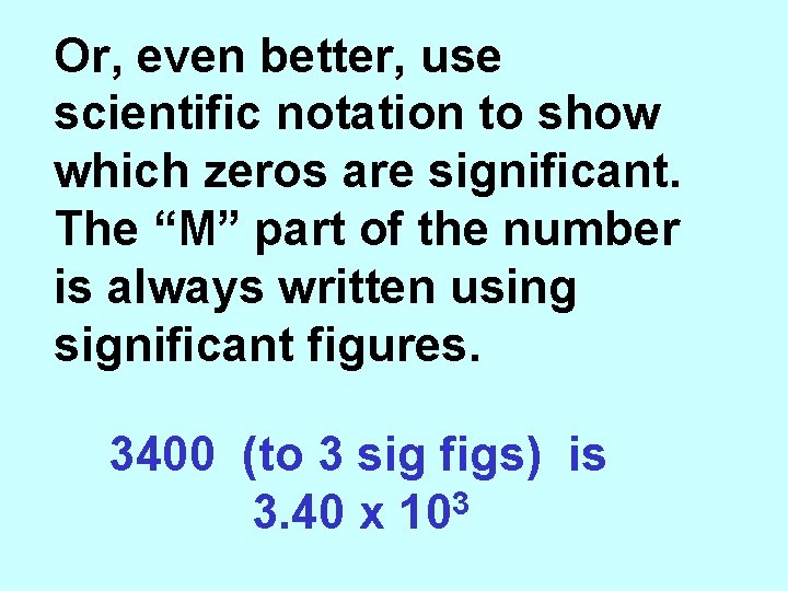 Or, even better, use scientific notation to show which zeros are significant. The “M”