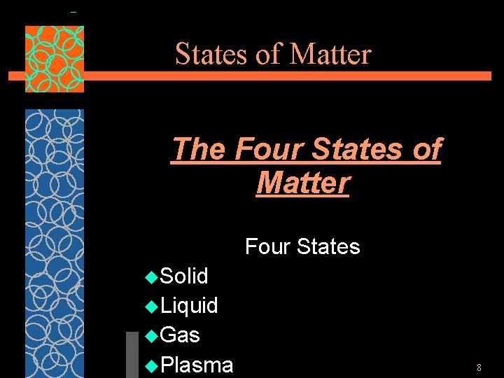 States of Matter The Four States of Matter Four States u. Solid u. Liquid
