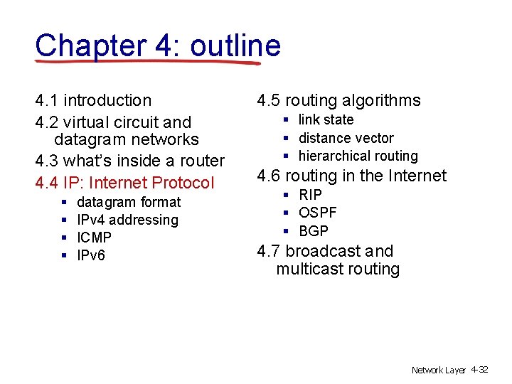 Chapter 4: outline 4. 1 introduction 4. 2 virtual circuit and datagram networks 4.