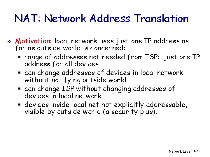 NAT: Network Address Translation v Motivation: local network uses just one IP address as