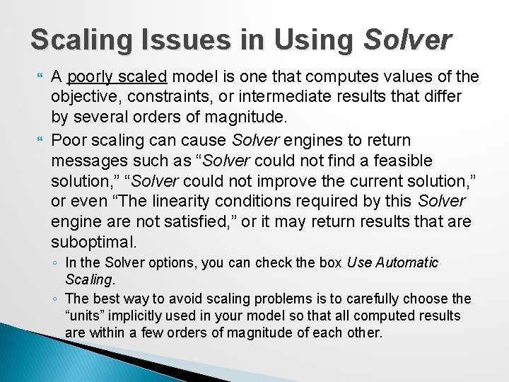 Scaling Issues in Using Solver A poorly scaled model is one that computes values