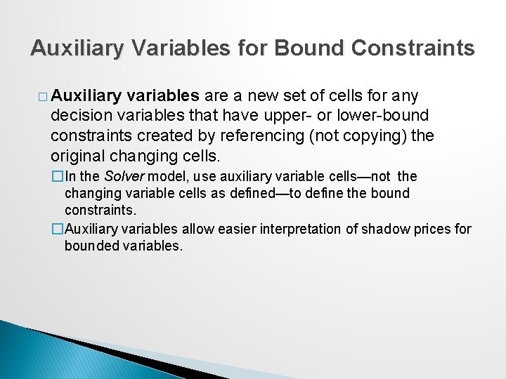 Auxiliary Variables for Bound Constraints � Auxiliary variables are a new set of cells