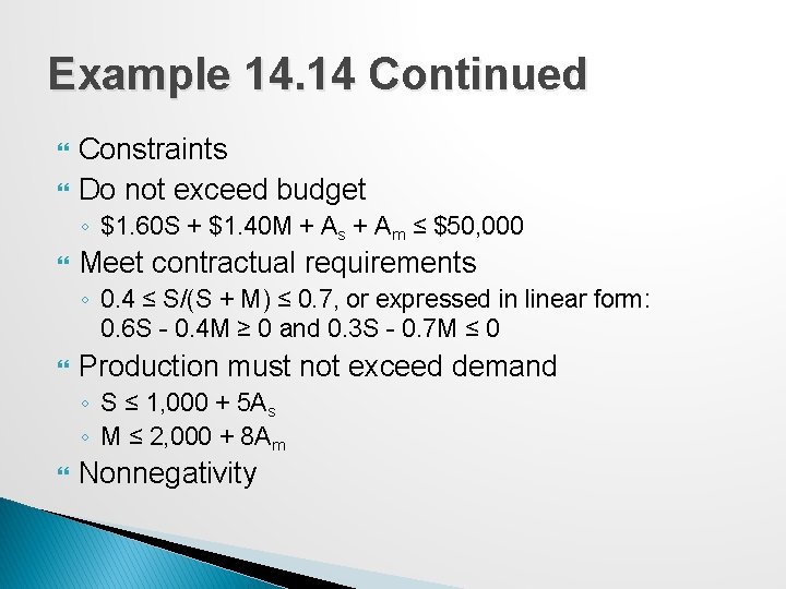 Example 14. 14 Continued Constraints Do not exceed budget ◦ $1. 60 S +