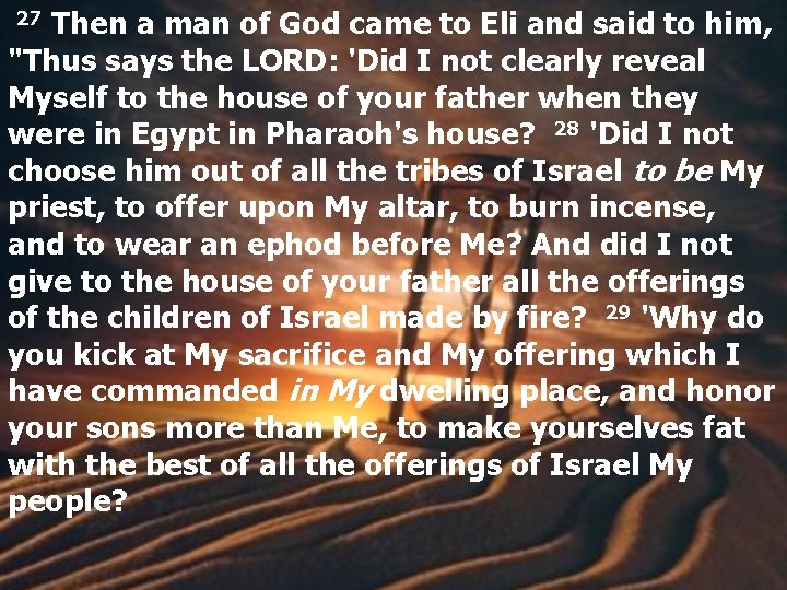  27 Then a man of God came to Eli and said to him,