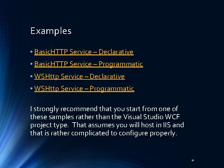 Examples • Basic. HTTP Service – Declarative • Basic. HTTP Service – Programmatic •
