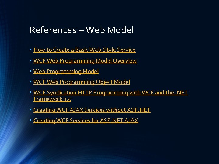 References – Web Model • How to Create a Basic Web-Style Service • WCF