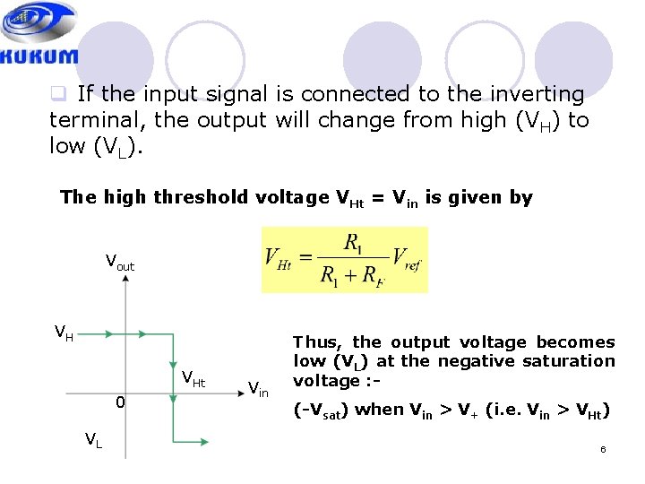 q If the input signal is connected to the inverting terminal, the output will
