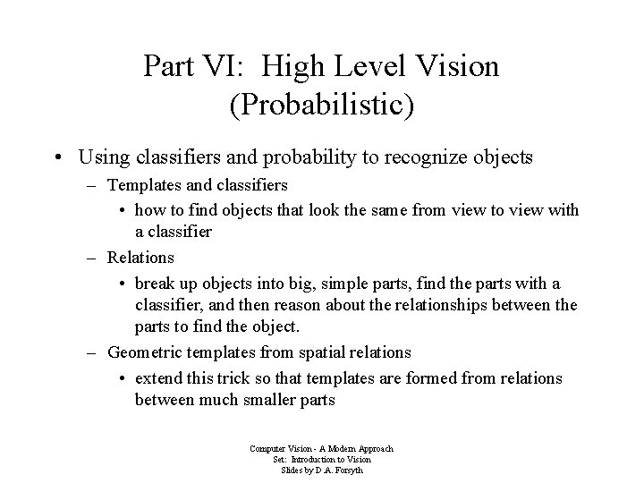 Part VI: High Level Vision (Probabilistic) • Using classifiers and probability to recognize objects