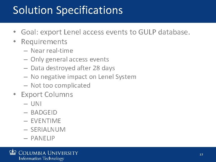 Solution Specifications • Goal: export Lenel access events to GULP database. • Requirements –