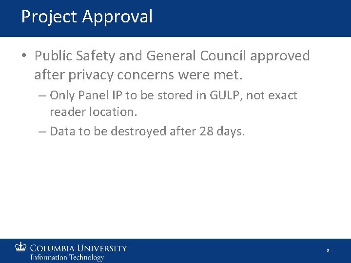 Project Approval • Public Safety and General Council approved after privacy concerns were met.