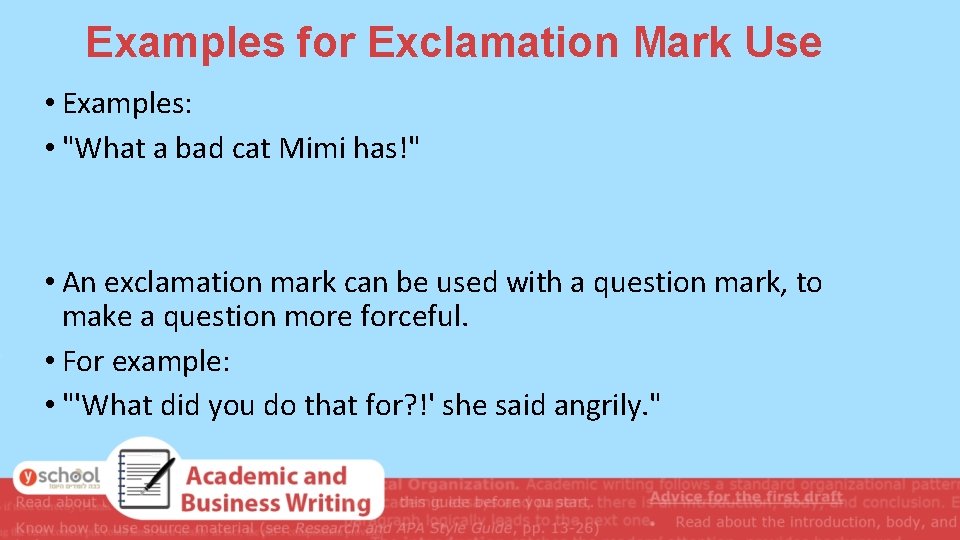 Examples for Exclamation Mark Use • Examples: • "What a bad cat Mimi has!" Examples for Exclamation Mark Use • Examples: • "What a bad cat Mimi has!"