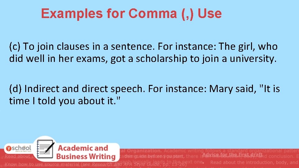 Examples for Comma (, ) Use (c) To join clauses in a sentence. For Examples for Comma (, ) Use (c) To join clauses in a sentence. For