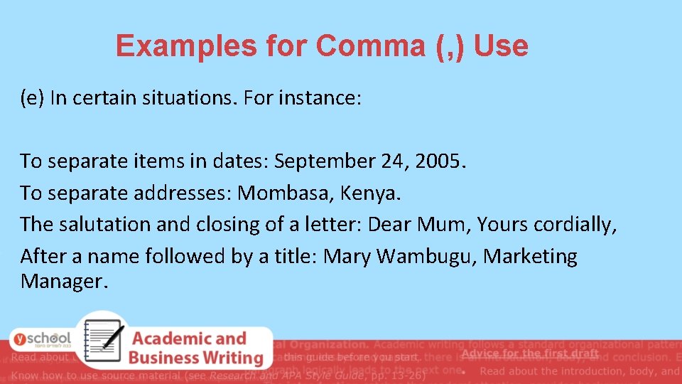 Examples for Comma (, ) Use (e) In certain situations. For instance: To separate Examples for Comma (, ) Use (e) In certain situations. For instance: To separate