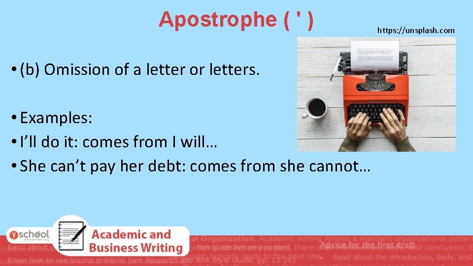 Apostrophe ( ' ) • (b) Omission of a letter or letters. • Examples: Apostrophe ( ' ) • (b) Omission of a letter or letters. • Examples: