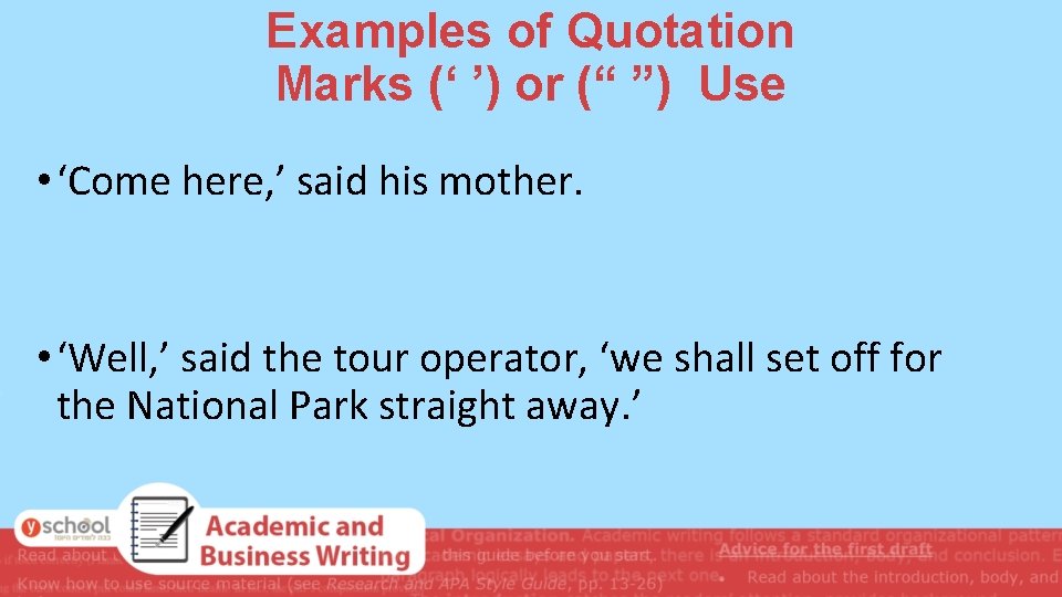 Examples of Quotation Marks (‘ ’) or (“ ”) Use • ‘Come here, ’ Examples of Quotation Marks (‘ ’) or (“ ”) Use • ‘Come here, ’