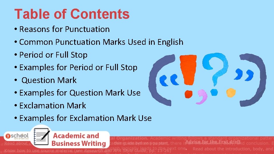Table of Contents • Reasons for Punctuation • Common Punctuation Marks Used in English Table of Contents • Reasons for Punctuation • Common Punctuation Marks Used in English