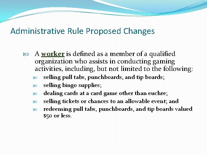 Administrative Rule Proposed Changes A worker is defined as a member of a qualified