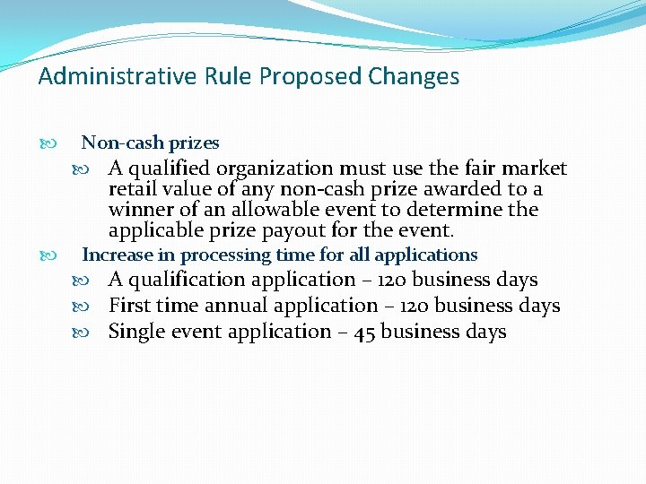 Administrative Rule Proposed Changes Non-cash prizes A qualified organization must use the fair market